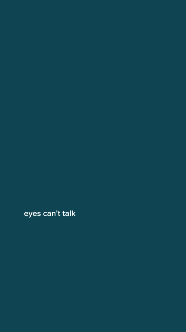 les yeux ne peuvent pas parler
