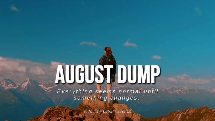 August Dump