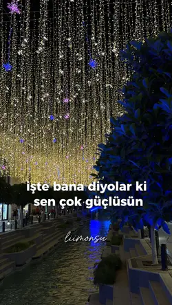 Sen çok güçlüsün..