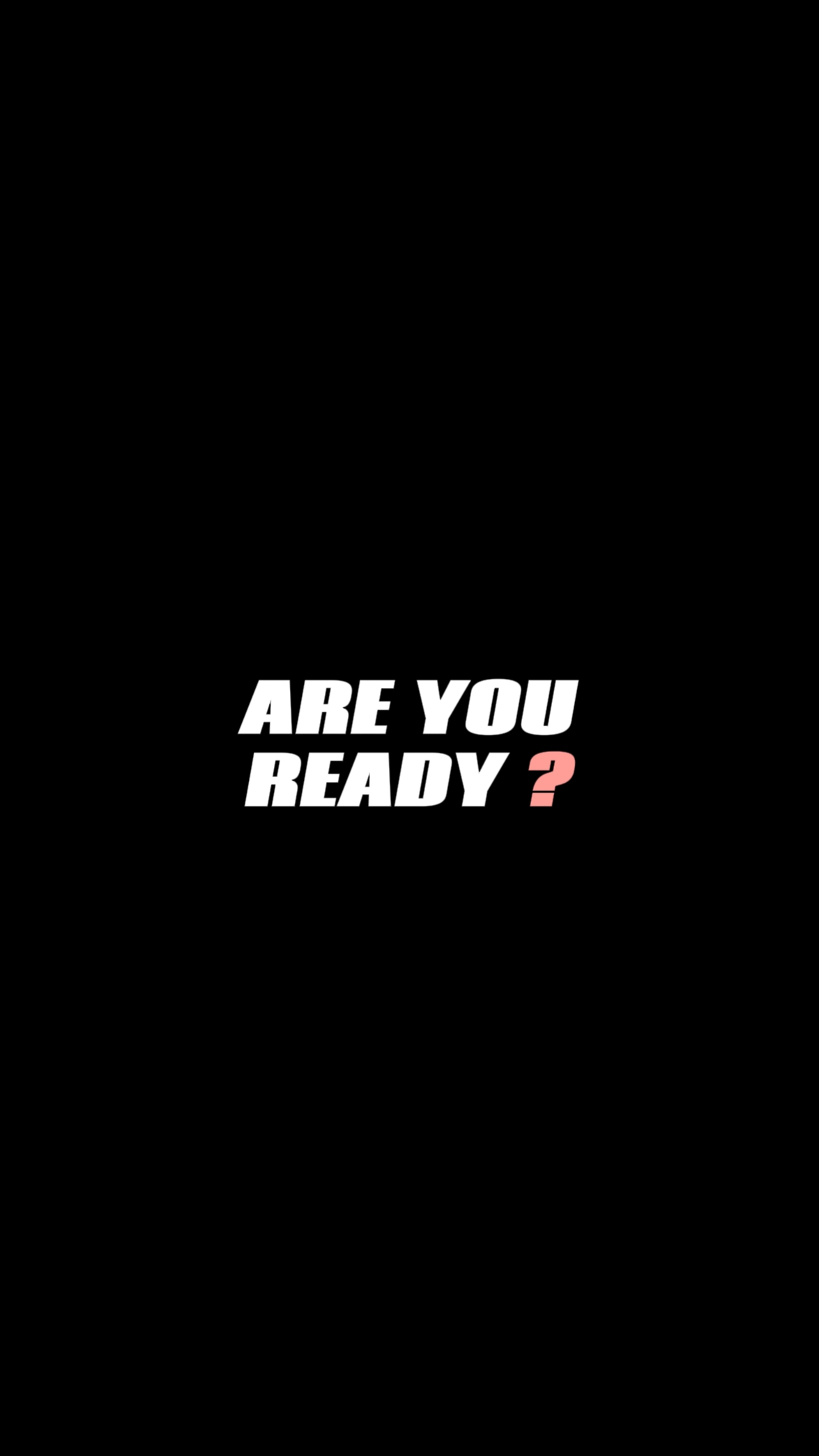 are you ready
