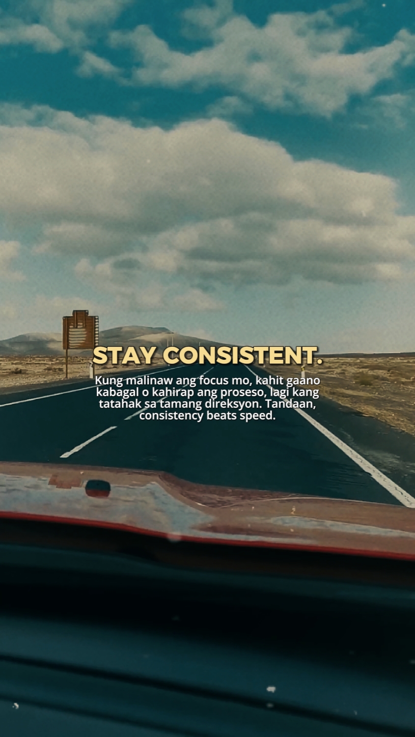 STAY CONSISTENT.