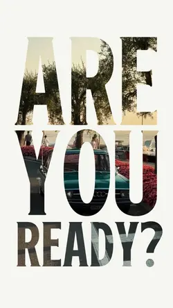 ARE YOU READY?