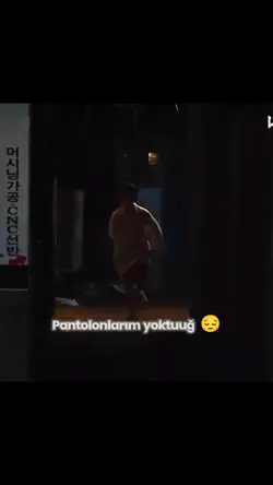 Pantolonlarım yoktuğ