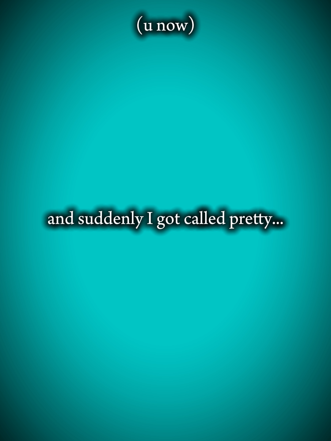 I got called pretty 
