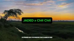 JADED x Chill Chill
