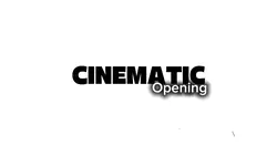 CINEMATIC OPENING
