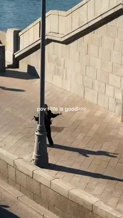 Pov : life is good