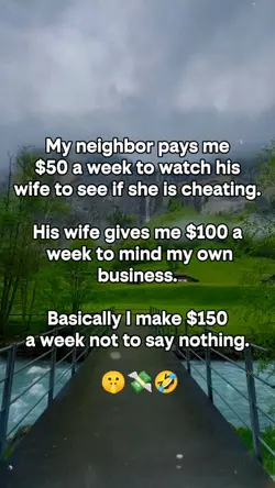 My neighbor pays me