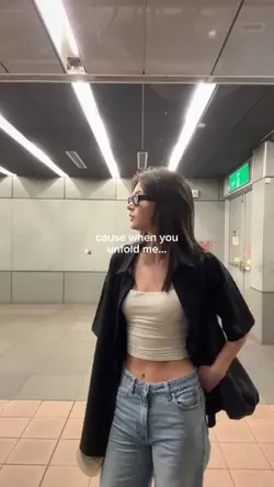 'cause when u unfold