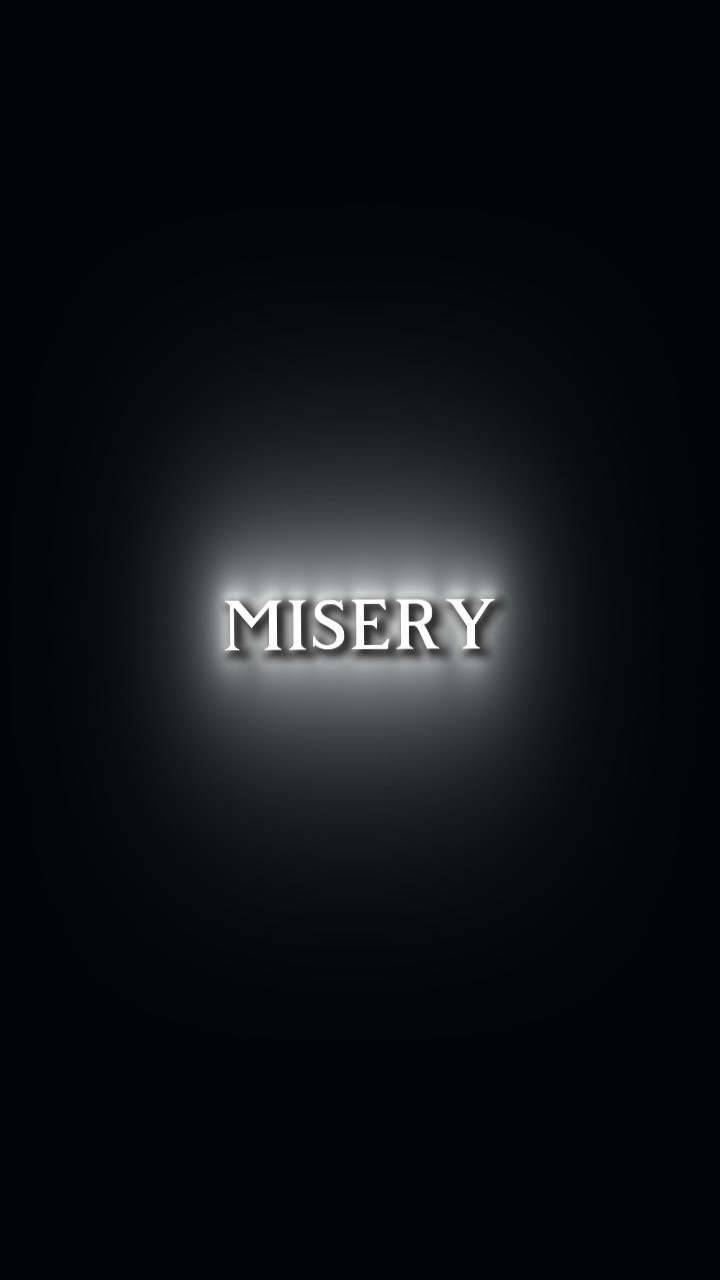 misery