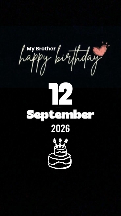 BDAY MY BRO 12Septem