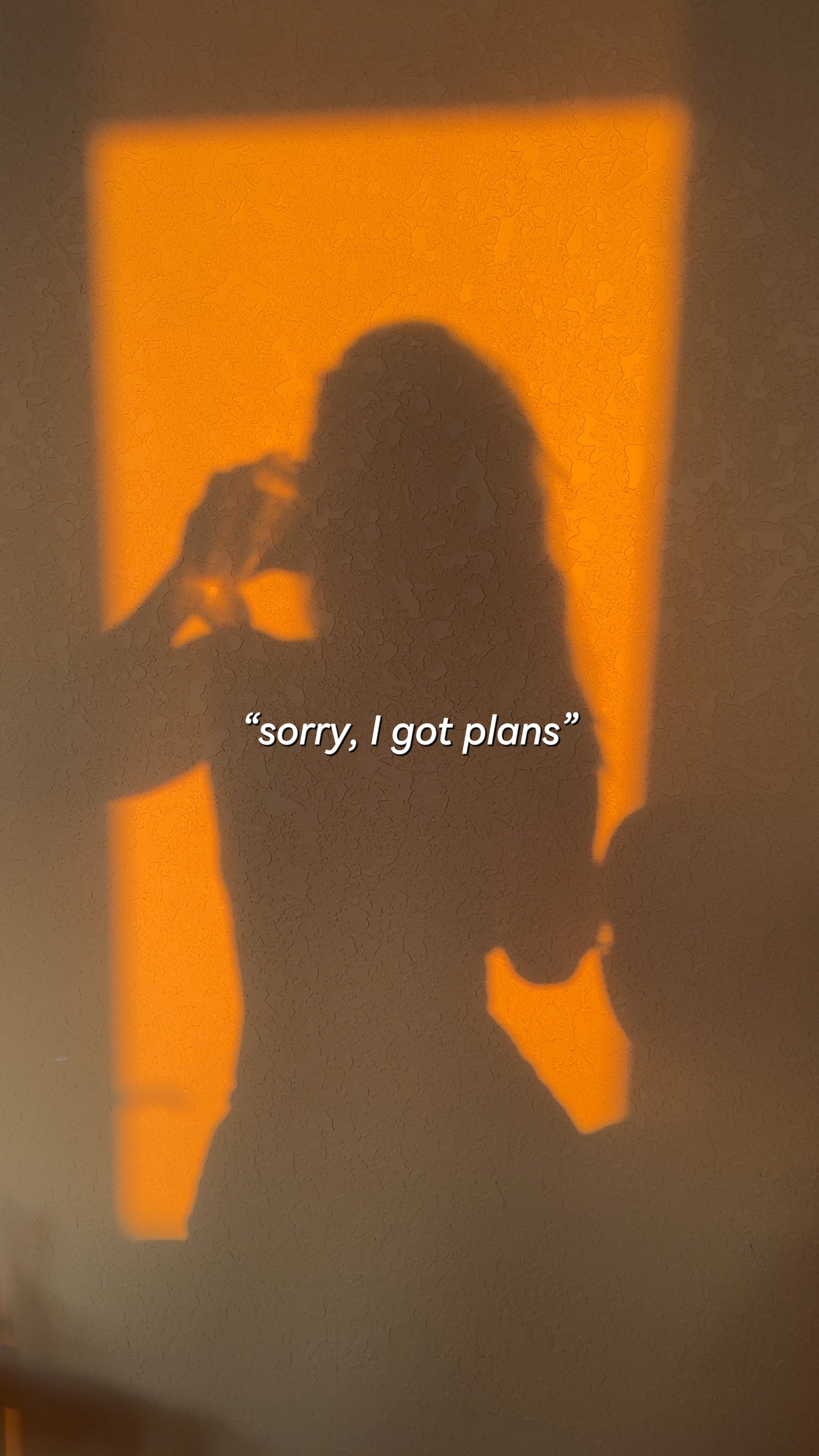 Sorry, I got plans
