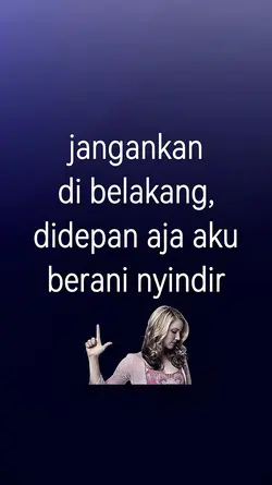 jangankan dibelakang
