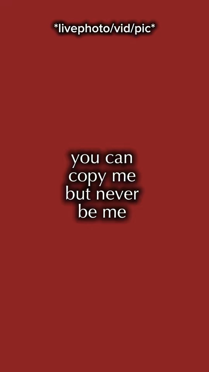 You can copy me 