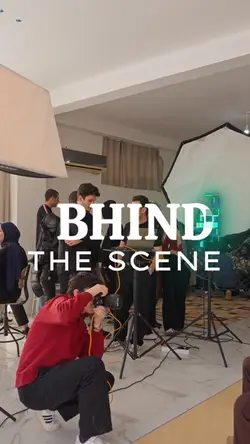 BHIND THE SCENE