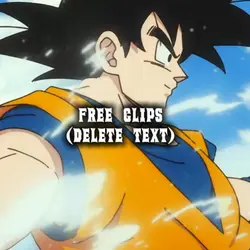 CLIPS FOR EDIT GOKU