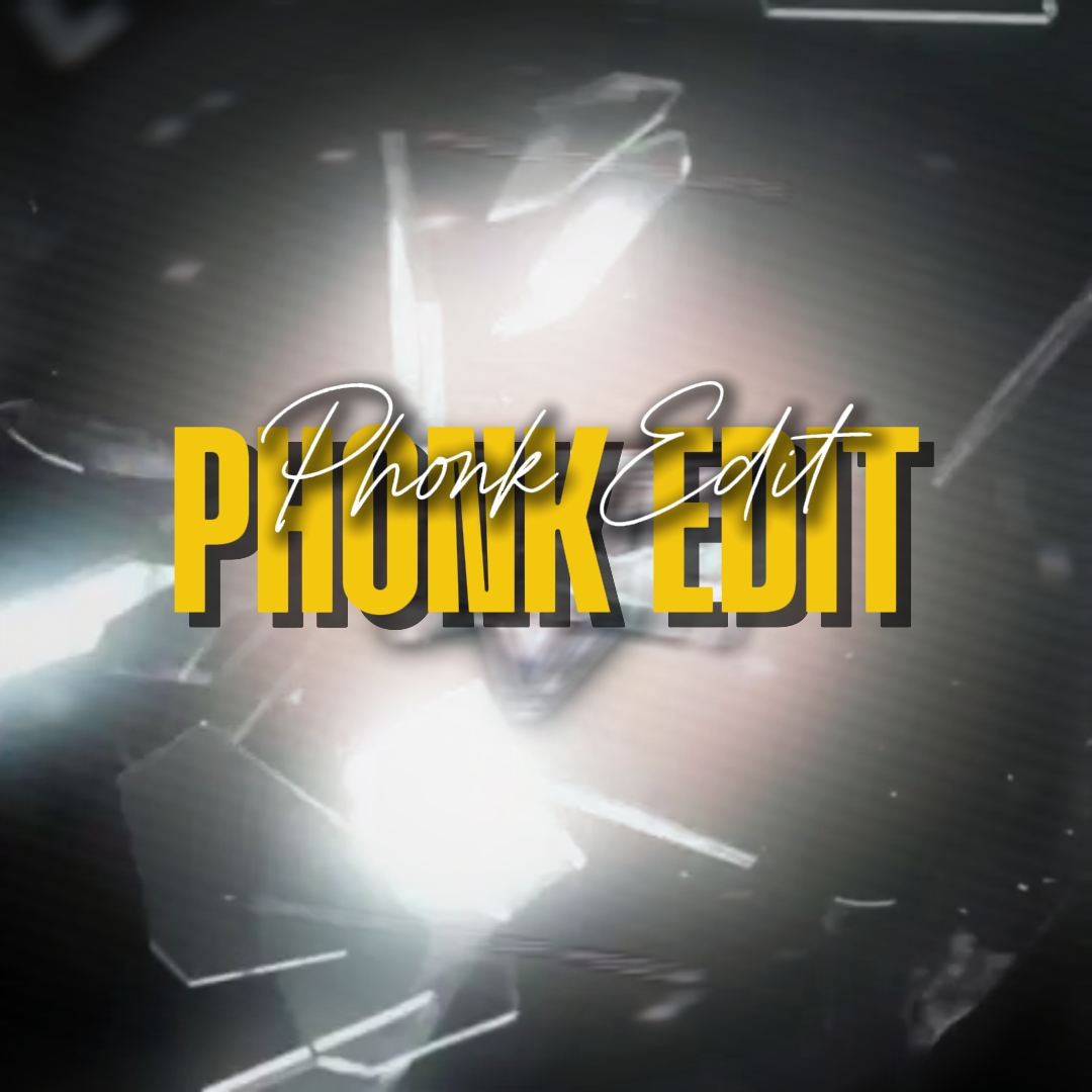 phonk edit 1:1