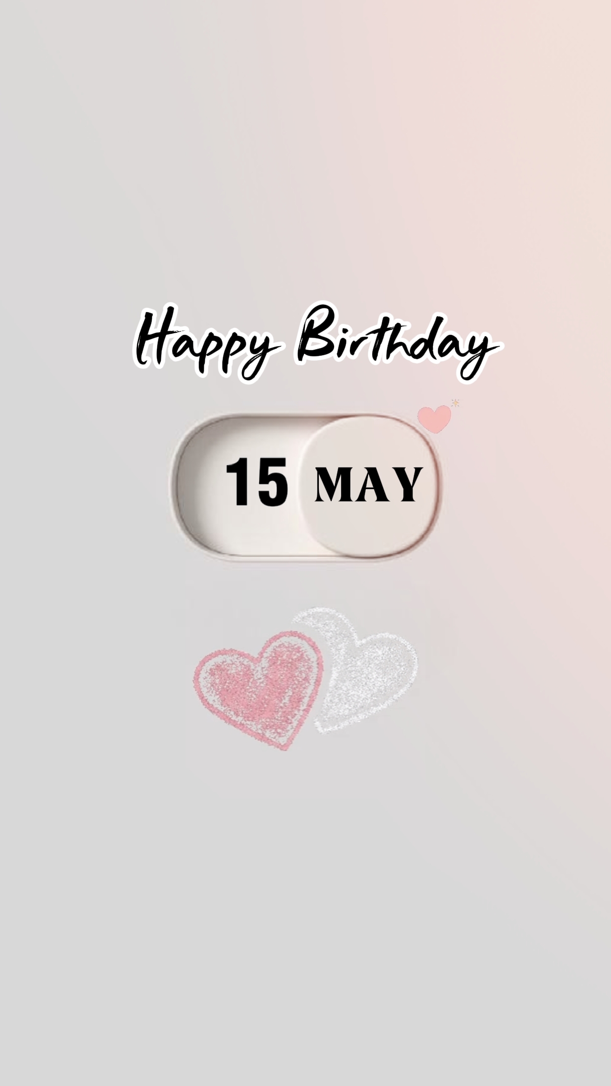 BIRTHDAY 15 MAY