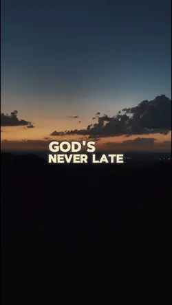He's never late