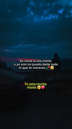 Te amo mucho 
mamá 