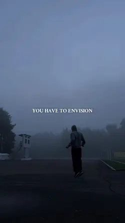 YOU HAVE TO ENVISION