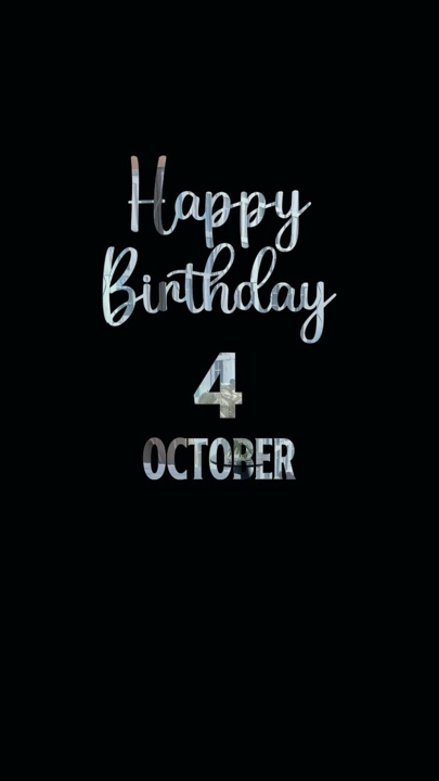 BIRTHDAY 4 OCTOBER 