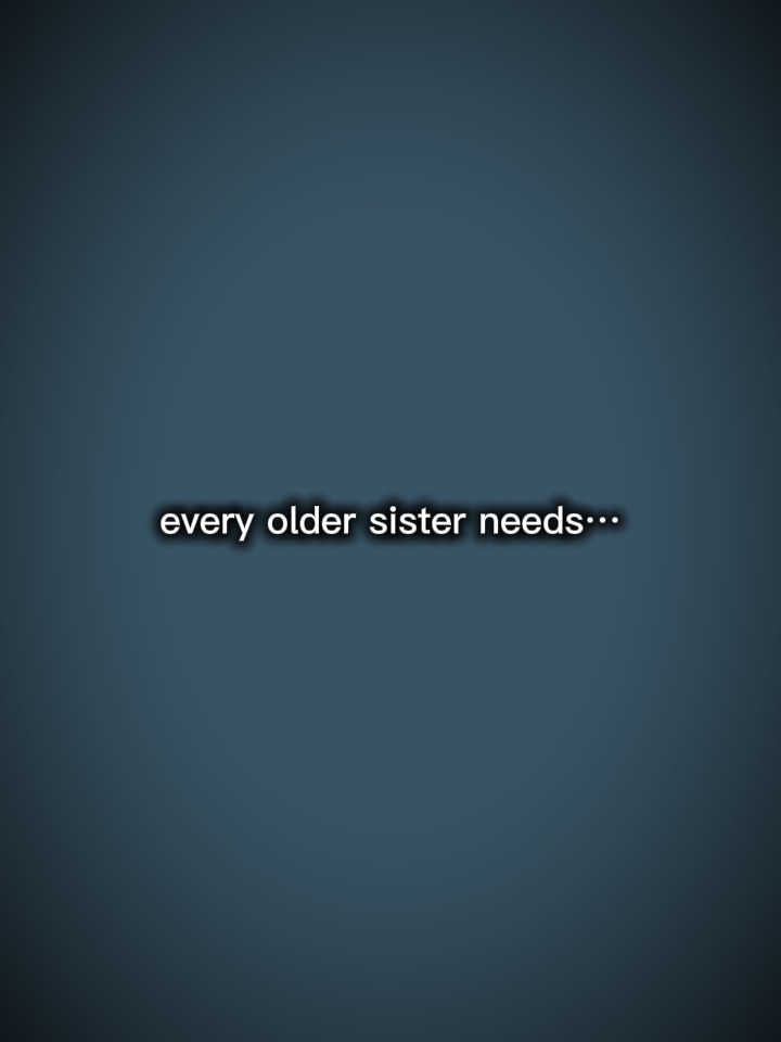 Jede ältere Schwester 