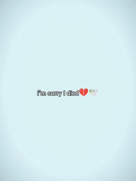 sorry I died 