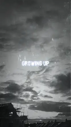 we're growing up