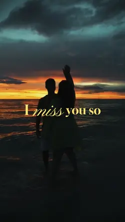 I miss you so bad