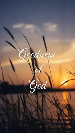 GOODNESS OF GOD