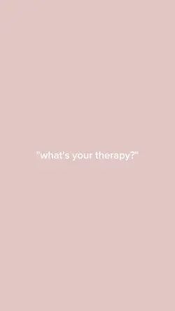 What's your therapy?