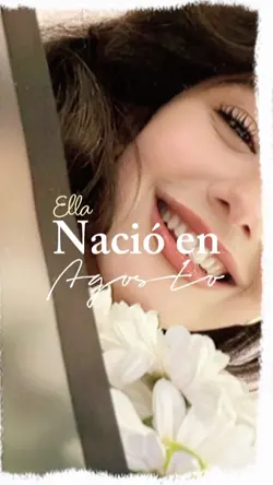 Ella nació en Agosto