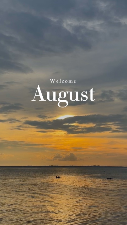 Bem-vindo agosto.