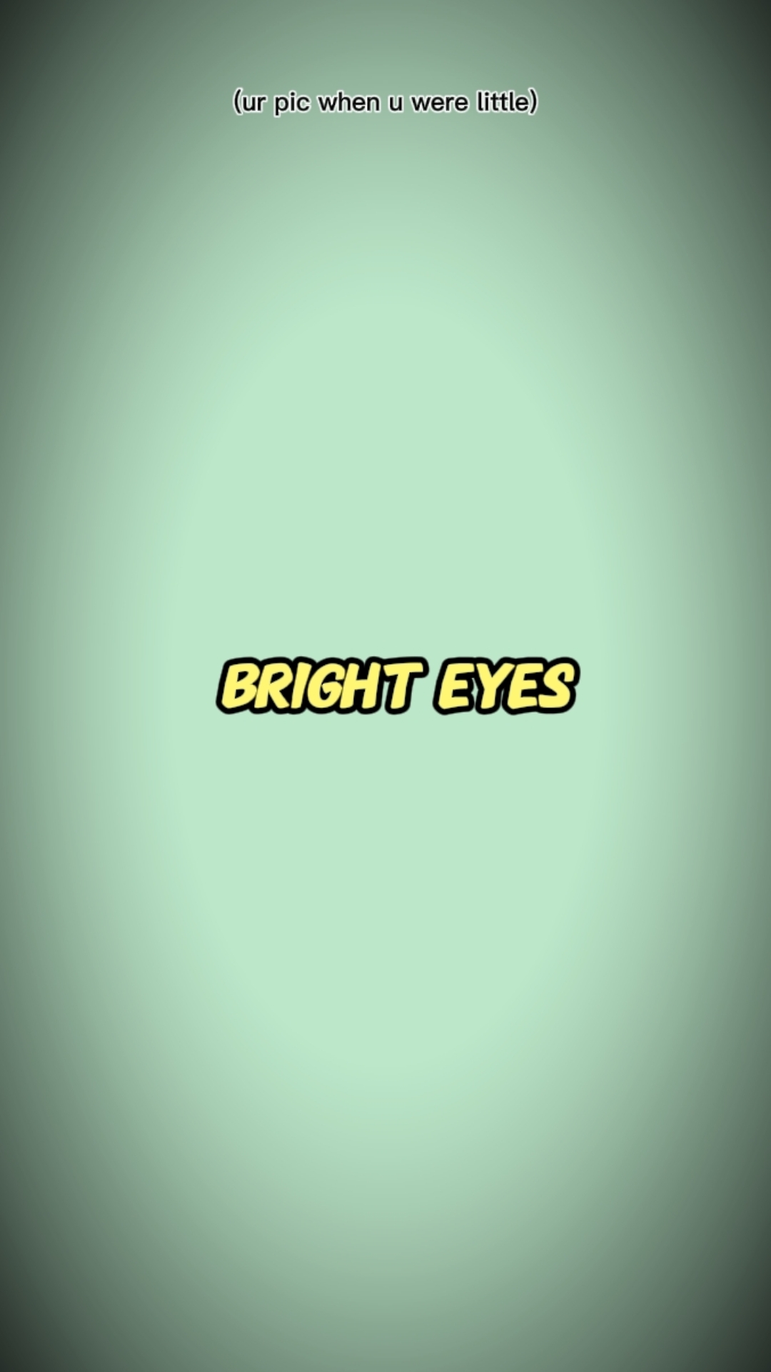 bright eyes 
