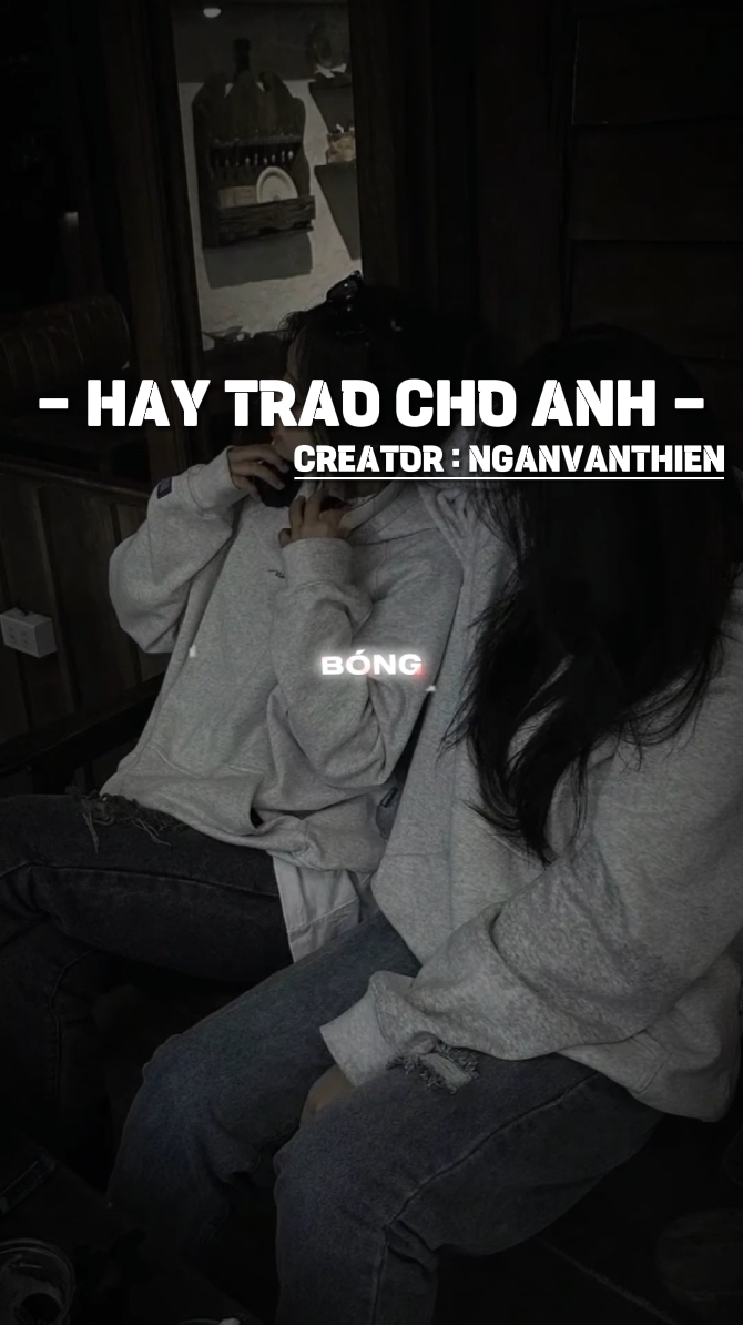 Hãy Trao Cho Anh