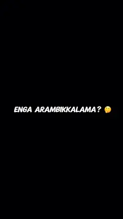 Enga Arambikkalama?