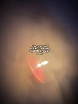 “You’re so ugly”