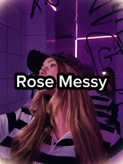 Rose Messy