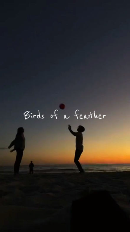 BIRDS OF A FEATHER