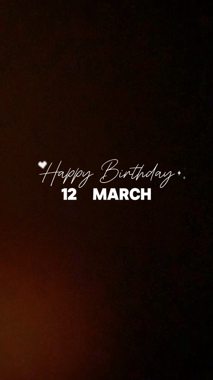 birthday 12 march