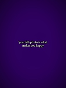 'your fith photo is 