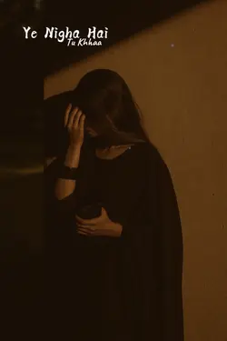 Ye Nigha Hai Tu Kha