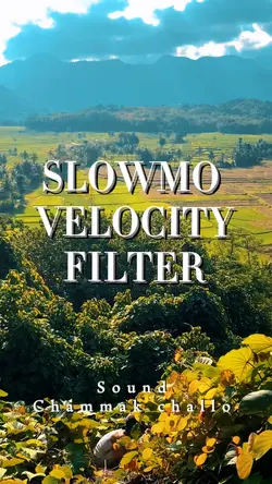 Slowmo | velo filter