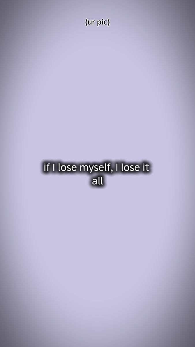 lose myself
