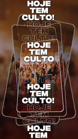 HOJE TEM CULTO!