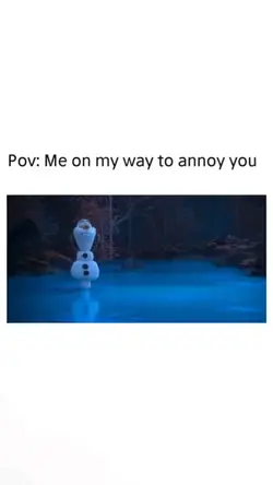 Otw to annoy you