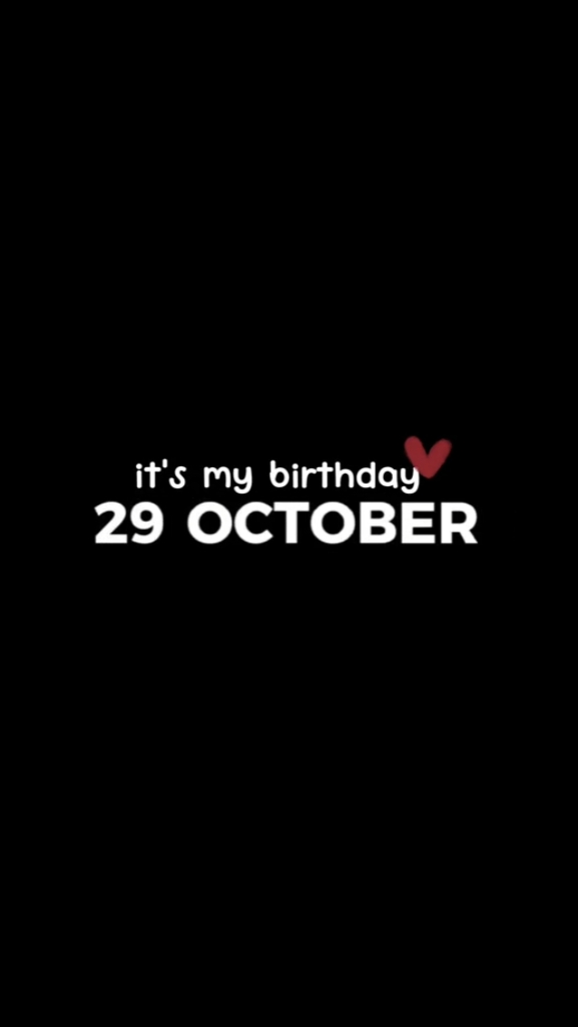 my birthday 29 oct