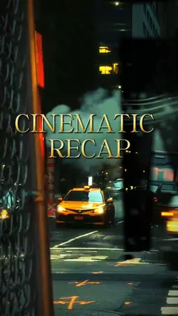 Cinematic Recap 