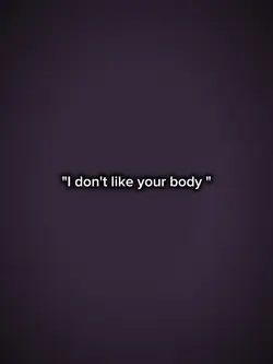 I don't like ur body
